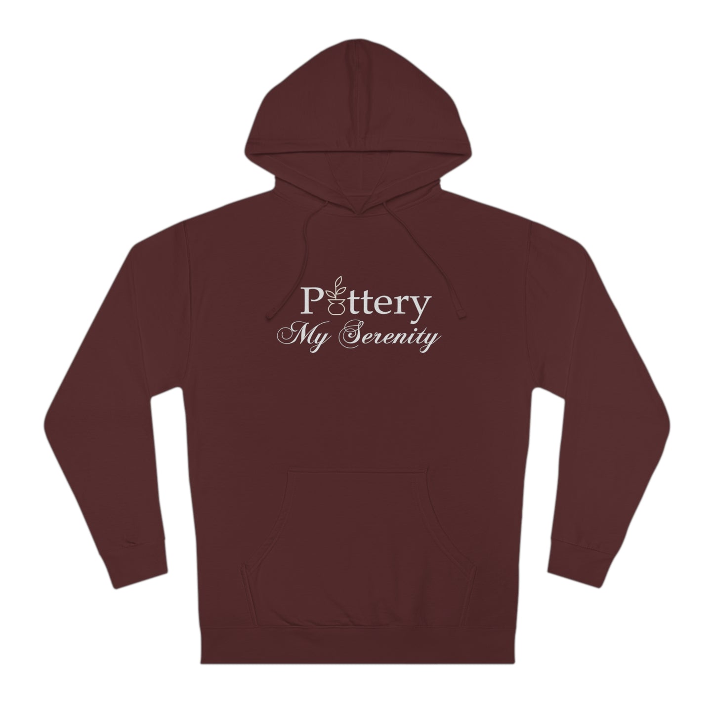 “Pottery My Serenity” White Text Hooded Sweatshirt