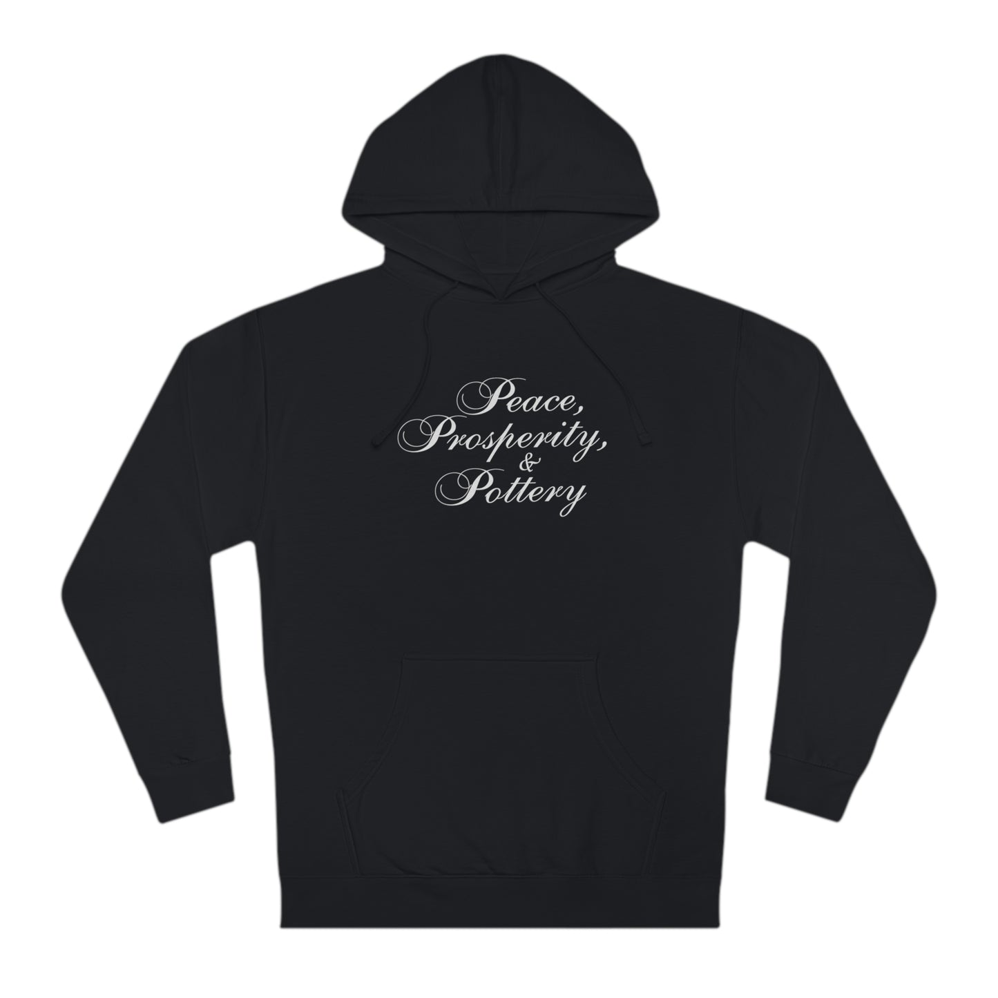 “Peace, Prosperity & Pottery” White Text Hooded Sweatshirt