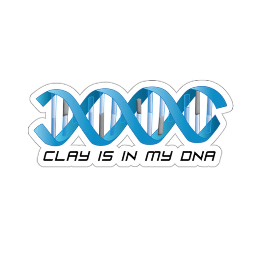 "Clay is in My DNA" Sticker