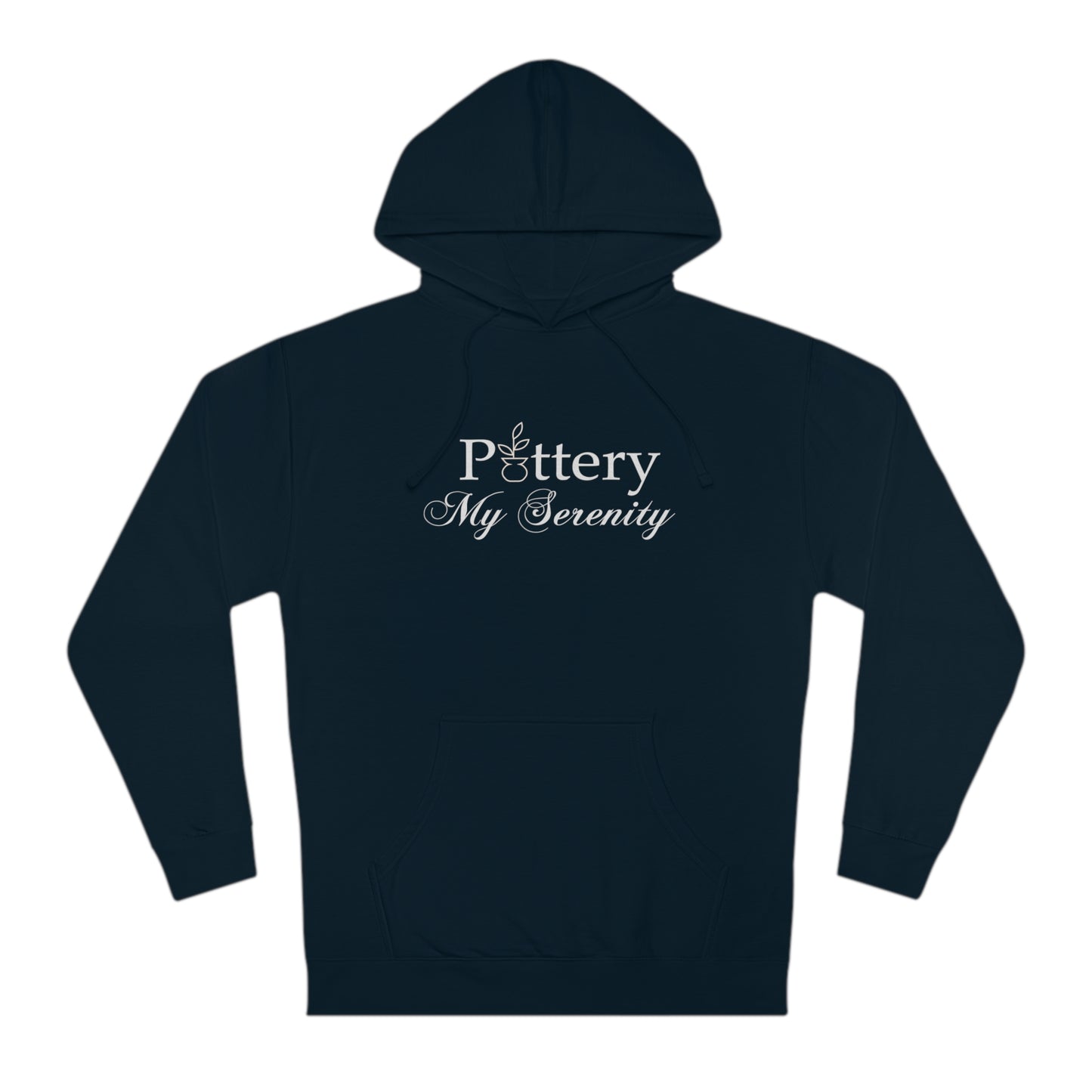 “Pottery My Serenity” White Text Hooded Sweatshirt