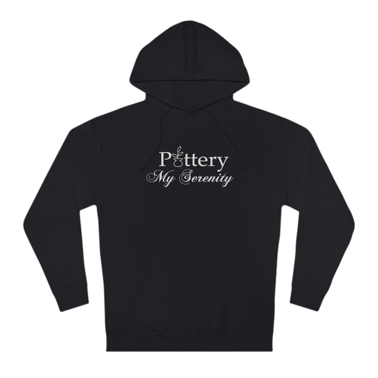 “Pottery My Serenity” White Text Hooded Sweatshirt