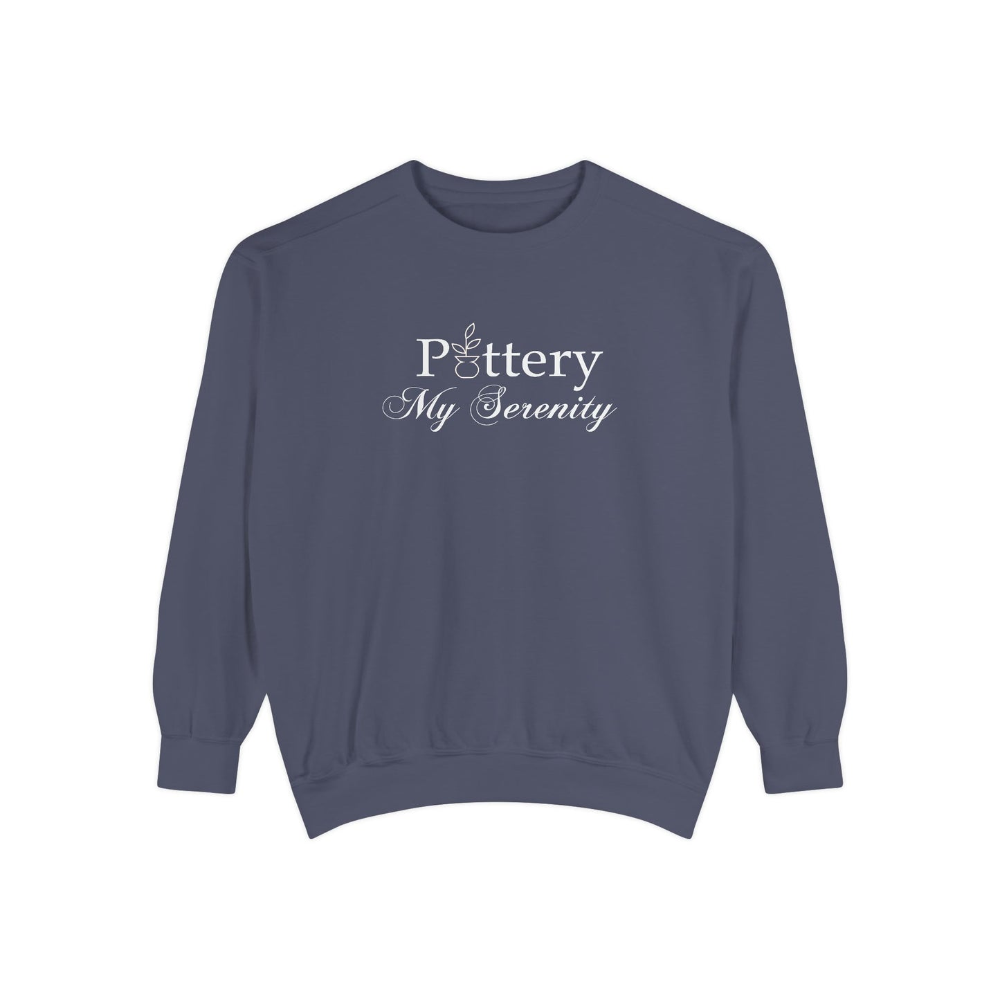 “Pottery My Serenity” White Text - Sweatshirt