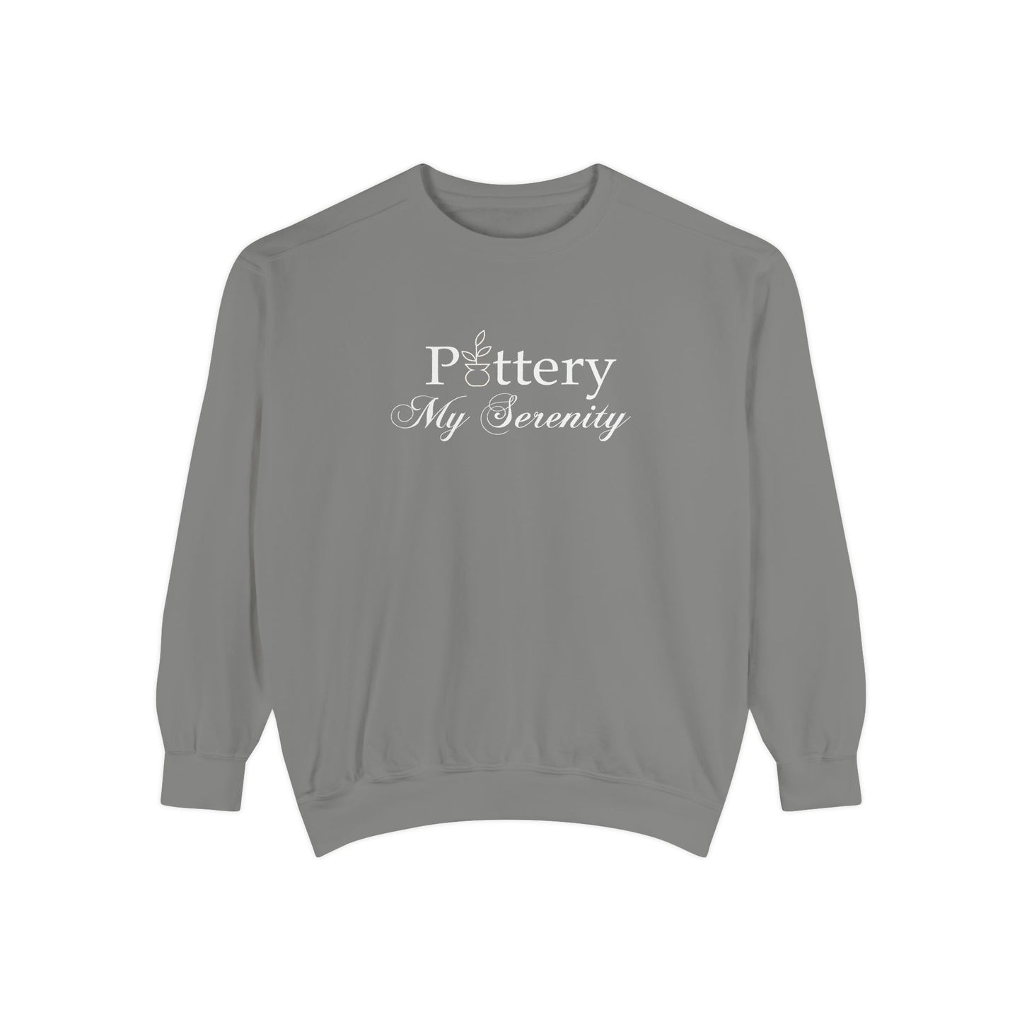 “Pottery My Serenity” White Text - Sweatshirt