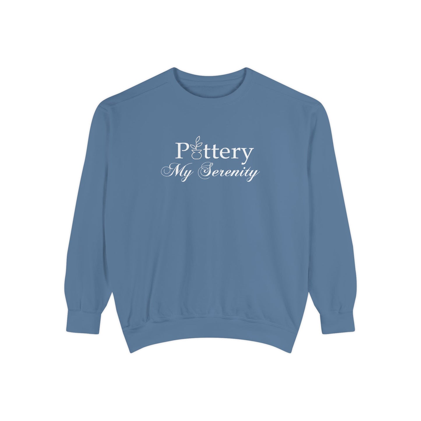 “Pottery My Serenity” White Text - Sweatshirt