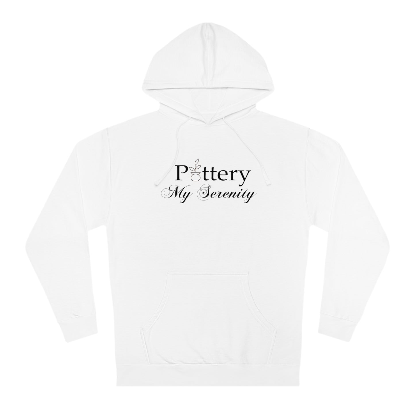 “Pottery My Serenity” Black Text Hooded Sweatshirt