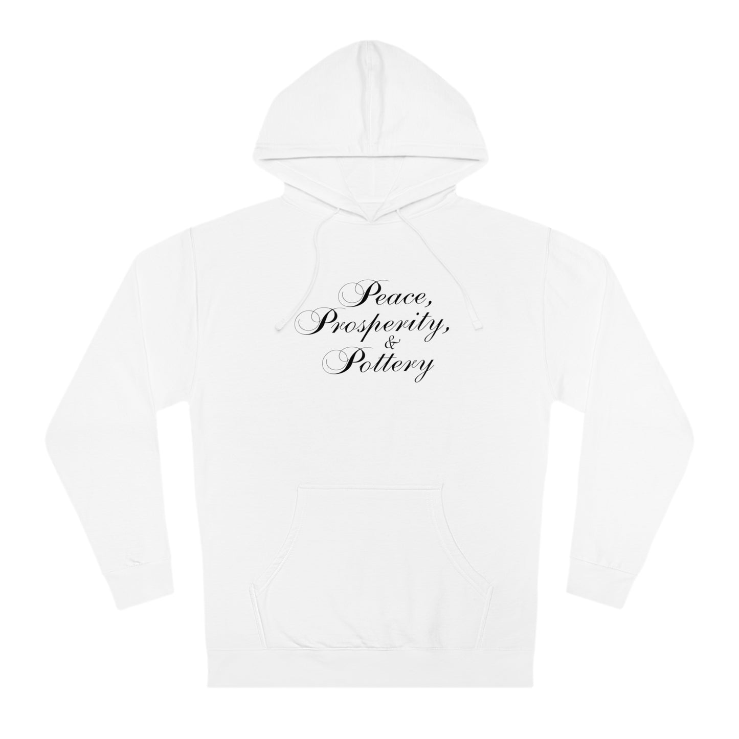 “Peace, Prosperity & Pottery” Black Text Hooded Sweatshirt