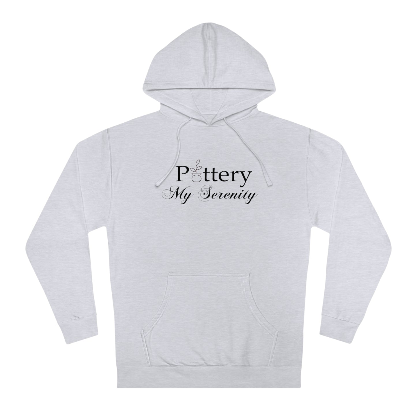 “Pottery My Serenity” Black Text Hooded Sweatshirt