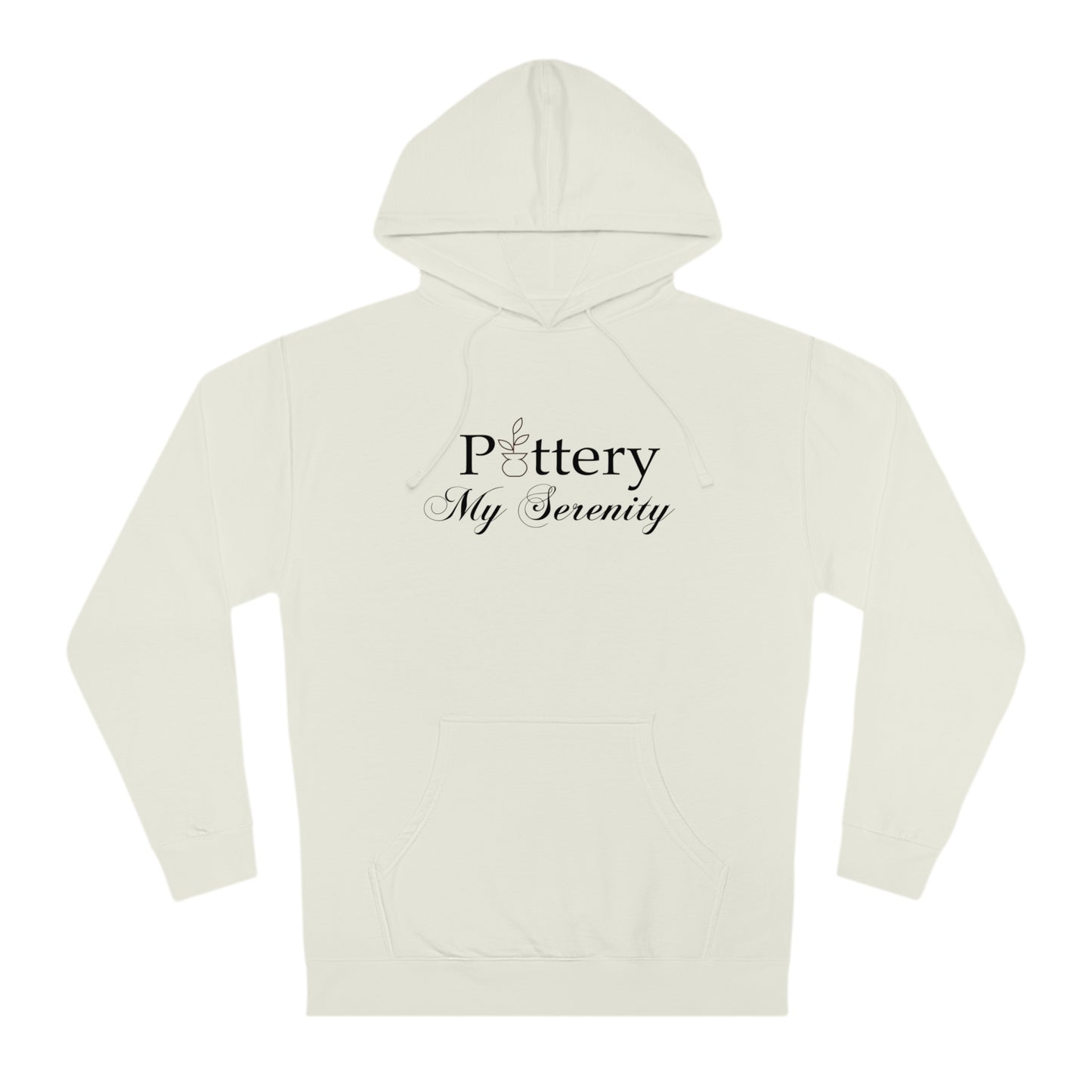 “Pottery My Serenity” Black Text Hooded Sweatshirt